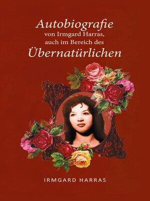 cover image of Autobiographie von Irmgard Harras, auch im Bereich des Übernatürlichen